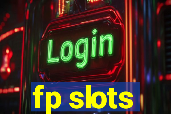 fp slots